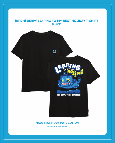 Pre-Order (KPDH) DERPY LEAPING TO MY NEXT HOLIDAY T Shirt