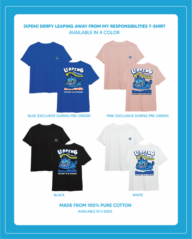 Pre-Order (KPDH) DERPY LEAPING AWAY FROM MY RESPONSIBILITIES T Shirt